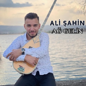 Обложка для Ali Şahin - Ağ Gelin