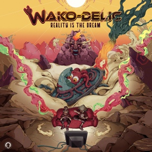 Обложка для Wako-Delic - Reality is the Dream