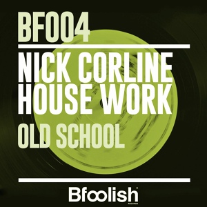 Обложка для Nick Corline House Work - Old School