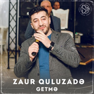 Обложка для Zaur Quluzade - Getmə