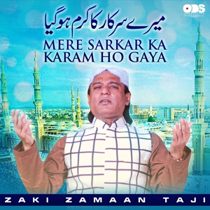 Обложка для Zaki Zamaan Taji - Mere Sarkar Ka Karam Ho Gaya