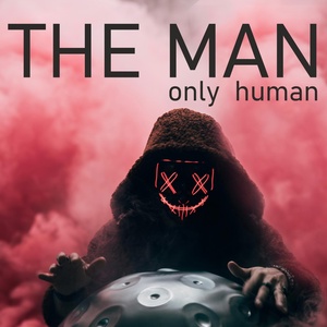 Обложка для The Man - Only Human