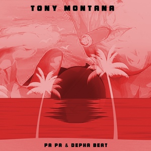 Обложка для Pa Pa, Depha Beat - Tony Montana