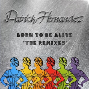 Обложка для Patrick Hernandez - Born To Be Alive