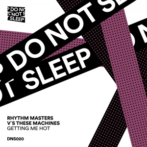 Обложка для Rhythm Masters, These Machines - Getting Me Hot
