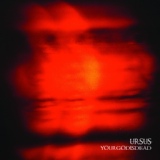 Обложка для Ursus - YourGodIsDead