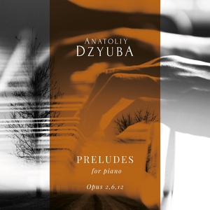 Обложка для Anatoliy Dzyuba - Prelude No. 1 Op. 2