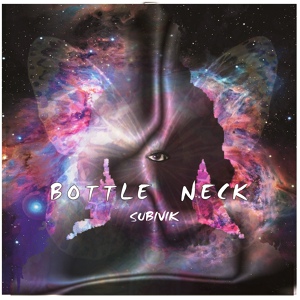 Обложка для Subivk - Bottel Neck