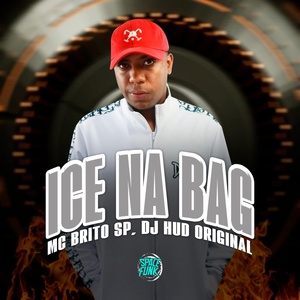 Обложка для Mc Brito SP, DJ Hud Original - Ice na Bag