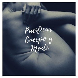 Обложка для Cuerp y Alma - Pacificar Cuerpo y Mente