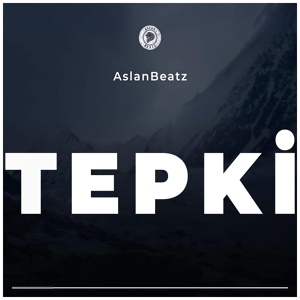 Обложка для AslanBeatz - Tepki