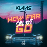 Обложка для Klaas - How Far Can We Go
