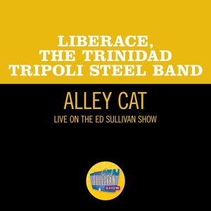Обложка для Liberace, The Trinidad Tripoli Steel Band - Alley Cat