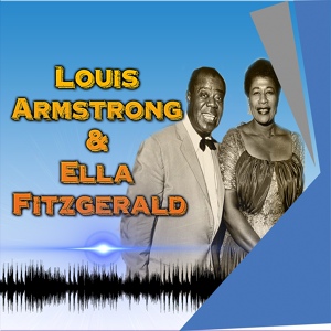 Обложка для Louis Armstrong, Ella Fitzgerald - What a Wonderful Worl