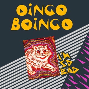 Обложка для Oingo Boingo - I'm So Bad
