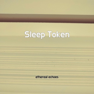 Обложка для ethereal echoes - Sleep Token