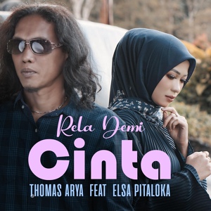 Обложка для Thomas Arya feat. Elsa Pitaloka - Rela Demi Cinta (Versi Akustik)