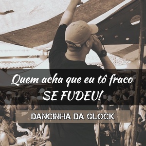 Обложка для Mc Bokinha - Quem Acha Que Eu Tô Fraco Se Fudeu - Dancinha da Glock