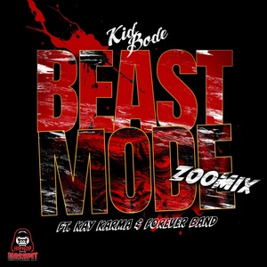 Обложка для KID BODE feat. KAY KARMA, FOREVER BAND - Beast Mode (Zoomix)