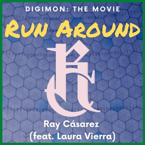 Обложка для Ray Casarez - Run Around (From "Digimon: The Movie")