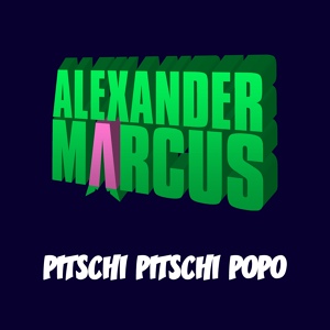 Обложка для Alexander Marcus - Pitschi Pitschi Popo