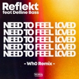 Обложка для Reflekt, Wh0 feat. Delline Bass - Need To Be Loved