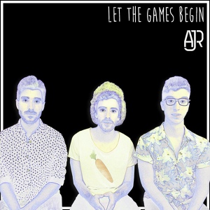 Обложка для AJR - Let the Games Begin
