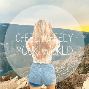 Обложка для CheezyCheely - Your World
