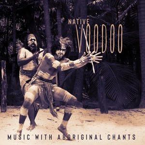 Обложка для Shamanic Drumming World - Native Voodoo Music with Aboriginal Chants