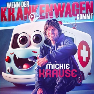 Обложка для Mickie Krause - Wenn der Krankenwagen kommt (Ist die Party vorbei)