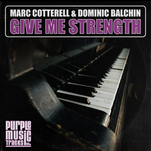 Обложка для Marc Cotterell, Dominic Balchin - Give Me Strength