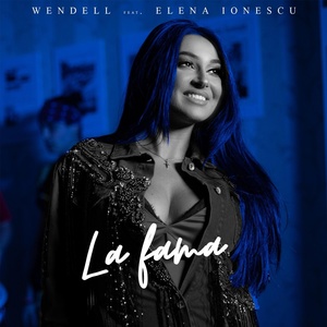 Обложка для Wendell feat. Elena Ionescu - La Fama