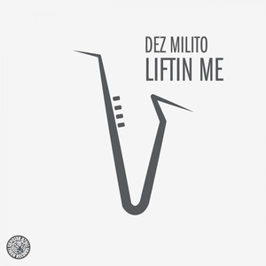 Обложка для Dez Milito - Liftin Me