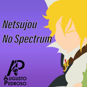 Обложка для Augusto Pedroso - Netsujou no Spectrum (from "The Seven Deadly Sins: Nanatsu no Taizai")