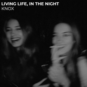 Обложка для KNOX - Living Life, in the Night