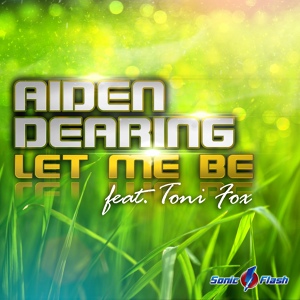 Обложка для Aiden Dearing feat. Toni Fox feat. Toni Fox - Let Me Be
