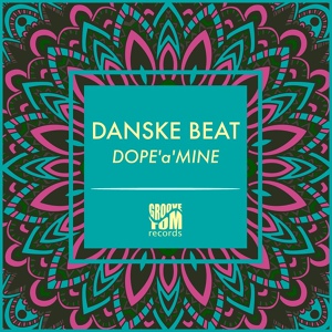 Обложка для Danske Beat - Dope'a'Mine