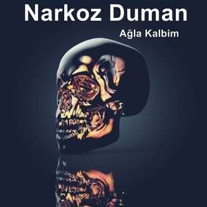 Обложка для Narkoz Duman - Ağla Kalbim