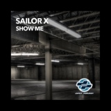 Обложка для Sailor X - - Show Me (Extended Speech)