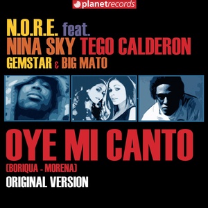 Обложка для N.O.R.E., Tego Calderón, Nina Sky, Gemstar, Big Mato - Oye Mi Canto (with Tego Calderón, Nina Sky, Gemstar, Big Mato)