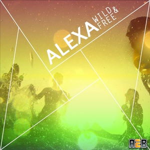Обложка для Alexa - Wild & Free (Original Mix)