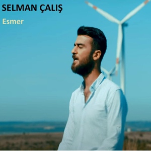Обложка для Selman Çalış - Esmer