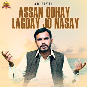 Обложка для AD Siyal - Assan Odhay Lagday Jo Nasay