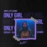 Обложка для Coopex, Robbe, CPX feat. Britt Lari - Only Girl (Sped Up)