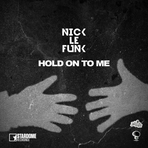 Обложка для Nick Le Funk - Hold on to Me