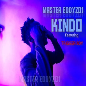 Обложка для Master Eddyzo1 feat. Trigger Boy - Kindo (feat. Trigger Boy)