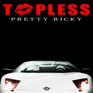 Обложка для Pretty Ricky - Topless