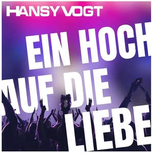 Обложка для Hansy Vogt - Ein Hoch auf die Liebe