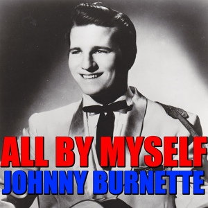 Обложка для Johnny Burnette - Lonesome Train (On A Lonesome Track)