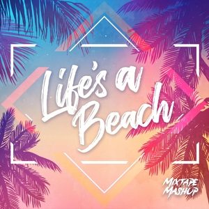 Обложка для Mixtape Mashup - On The Beach